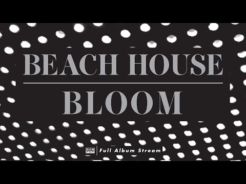 Beach House - Bloom [FULL ALBUM STREAM] episode artwork