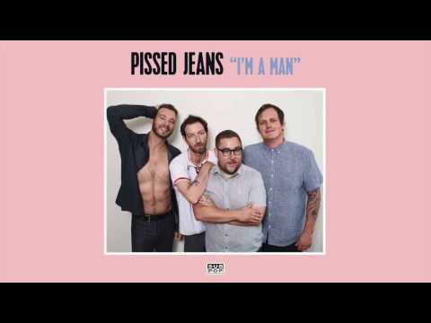 Pissed Jeans - I'm A Man episode artwork