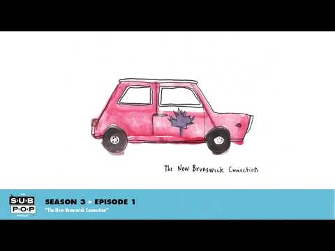 The Sub Pop Podcast: "The New Brunswick Connection" [S03, EP01] episode artwork