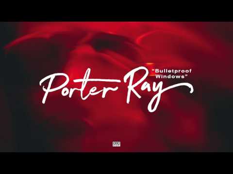 Porter Ray - Bulletproof Windows (feat. Nate Jack and Thad) episode artwork