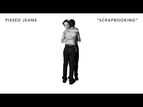 Pissed Jeans - Scrapbooking episode artwork