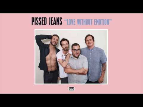 Pissed Jeans - Love Without Emotion episode artwork