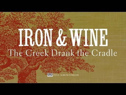 Iron & Wine - The Creek Drank the Cradle [FULL ALBUM STREAM] episode artwork