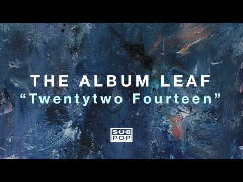 The Album Leaf - Twentytwo Fourteen episode artwork