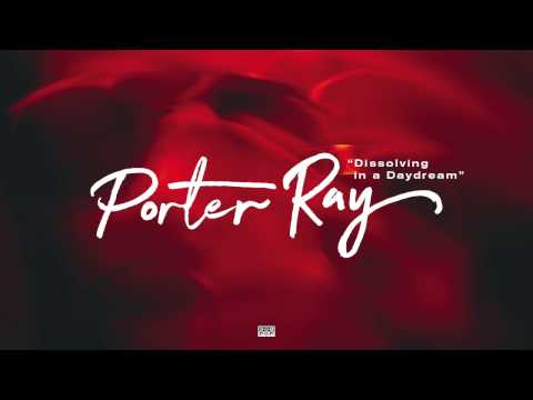 Porter Ray - Dissolving in a Daydream episode artwork