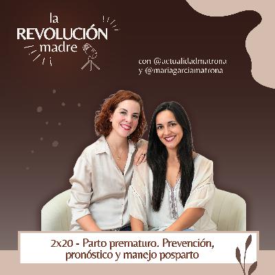 2x20 Parto prematuro: prevención, pronóstico y manejo postparto