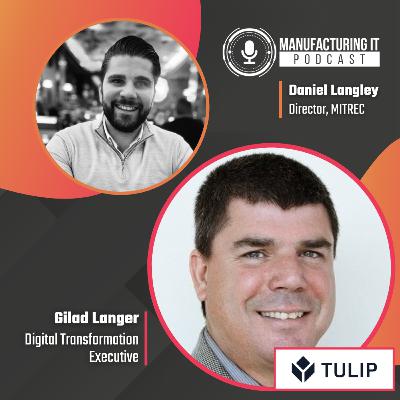 Podcast interview with Dr Gilad Langer, Digital Transformation Executive, Tulip