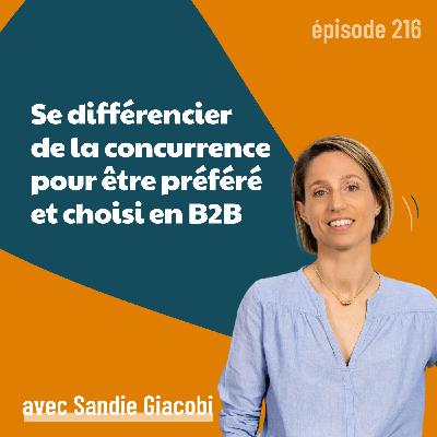216 - Se différencier de la concurrence pour être préféré et choisi en B2B