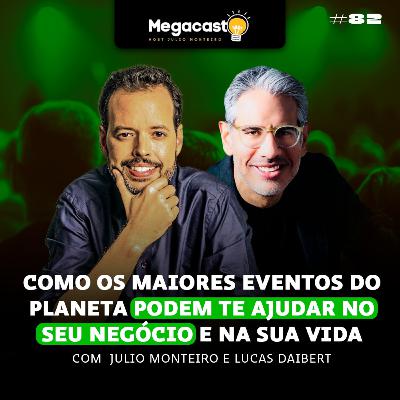 Megacast #82 | Megaentrevista com Lucas Daibert - Como os maiores eventos do planeta podem te ajudar no seu negócio Megacast #82 | Megaentrevista com Lucas Daibert - Como os maiores eventos do planeta podem te ajudar no seu negócio