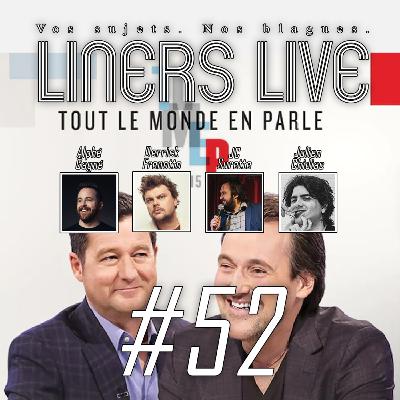 #52 - Liners Live - Tout le monde en parle