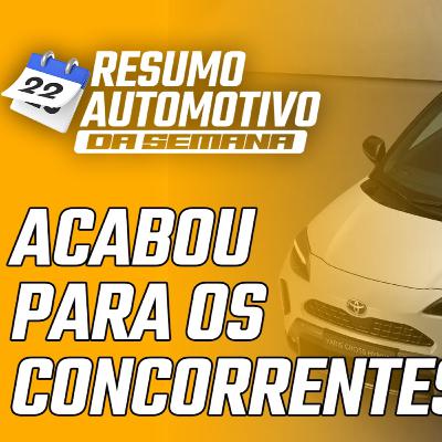 Toyota Yaris Cross para ser líder dos compactos | Resumo Automotivo da Semana