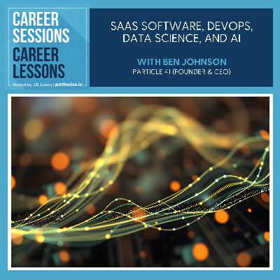 SaaS Software, DevOps, Data Science, And AI With Ben Johnson