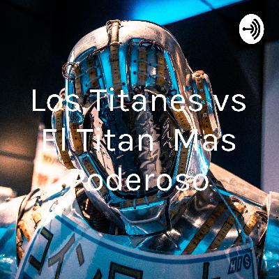 Los Titanes vs El Titan Mas Poderoso (Trailer) Los Titanes vs El Titan Mas Poderoso (Trailer)
