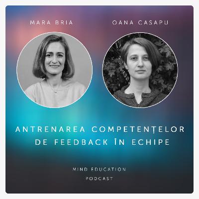 Antrenarea competențelor de feedback în echipe. Cu Oana Casapu (S. 2, Ep. 21)