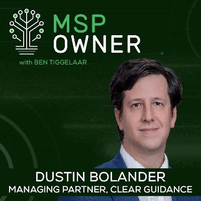 Dustin Bolander from Clear Guidance: Navigating Partnerships, Growth, and Cyber Insurance