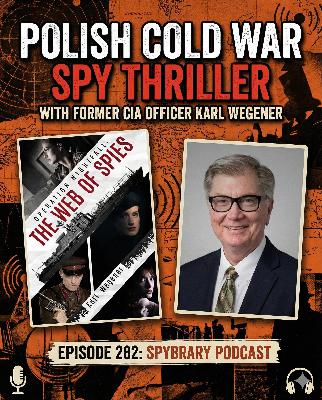 Polish Cold War Spy Thriller with Former CIA Analyst Karl Wegener Polish Cold War Spy Thriller with Former CIA Analyst Karl Wegener