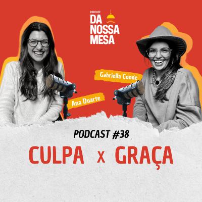 CULPA X GRAÇA #38