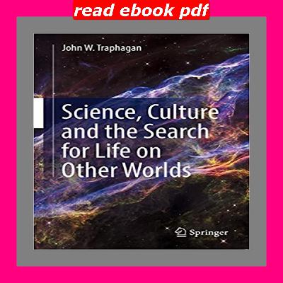 [Pdf] Download Science  Culture and the Search for Life on Other Worlds Read #book @ePub