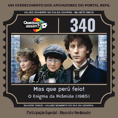 QIA 340 – Mas que perú feio! (O Enigma da Pirâmide – 1985) QIA 340 – Mas que perú feio! (O Enigma da Pirâmide – 1985)