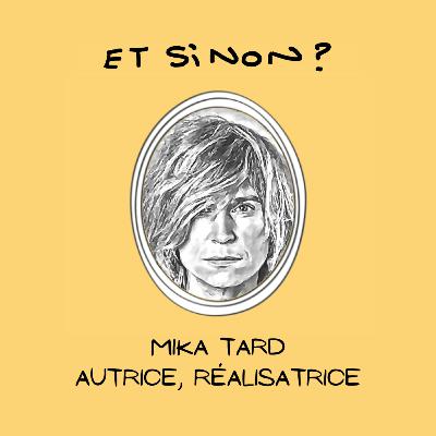 Mika Tard, autrice, réalisatrice