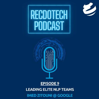 Leading Elite NLP Teams with Imed Zitouni @ Google