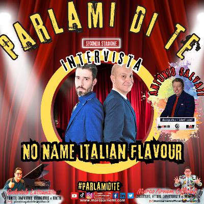 Parlami Di Te - Intervista No Name Italian Flavour