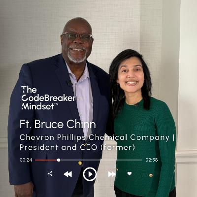 The CodeBreaker Mindset™ Ft. Bruce Chinn, Chevron Phillips Chemical Company, President and CEO (former)