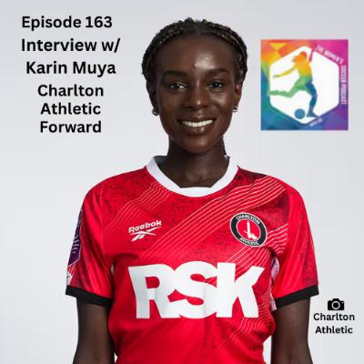 Ep. 163: Interview with Charlton Athletic Women Forward Karin Muya — The Women’s Soccer Podcast Ep. 163: Interview with Charlton Athletic Women Forward Karin Muya — The Women’s Soccer Podcast