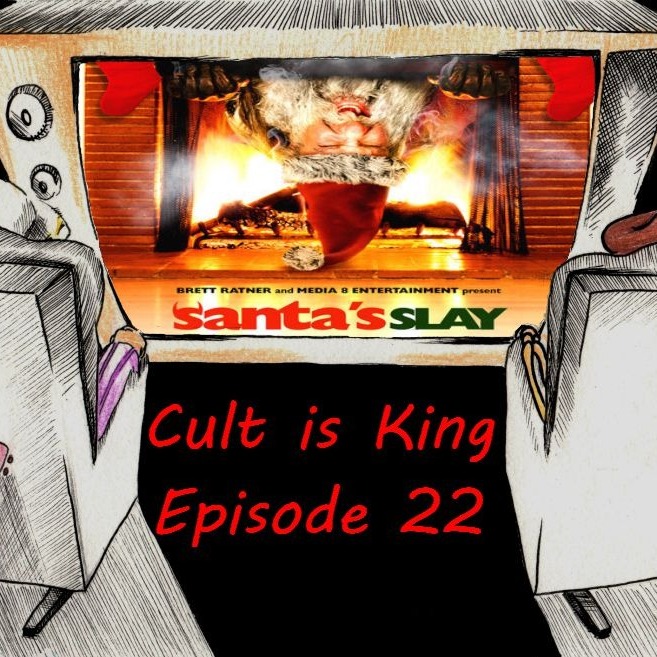 Cult Is King EP 22: Santa's Slay (2005) Cult Is King EP 22: Santa's Slay (2005)