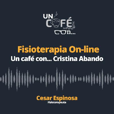 Fisioterapia online - Un cafe con Cristina Abando