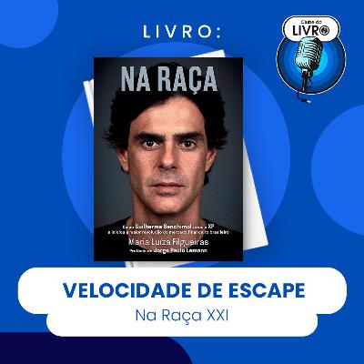 NA RAÇA #XXI - VELOCIDADE DE ESCAPE (CLUBE DO LIVRO)