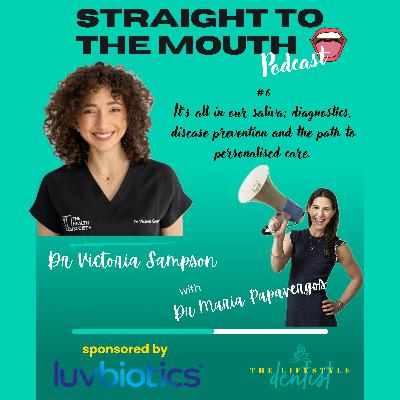 #6 It's all in our Saliva; Diagnostics, Disease Prevention and the Path to Personalised Care | Dr Victoria Sampson