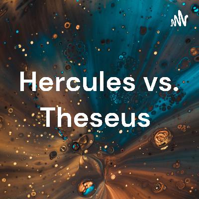 Hercules vs. Theseus