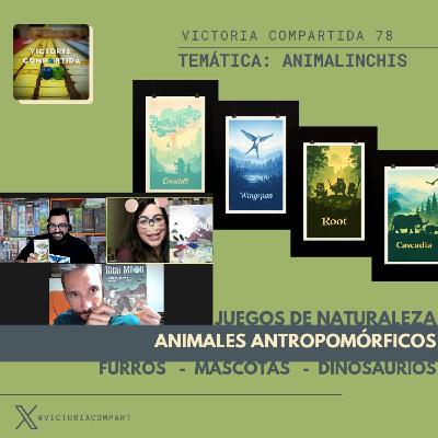 Victoria Compartida 78 - Temáticas #3: Animalinchis