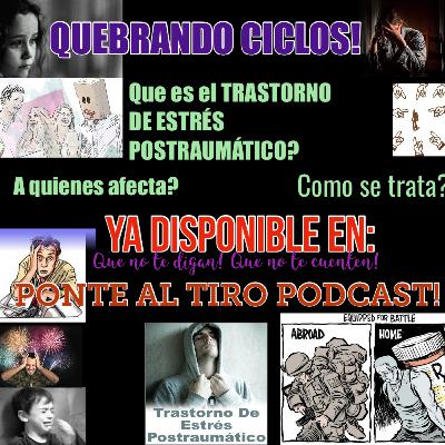 “QUEBRANDO CICLOS” Especial del día de los Veteranos: El Trastorno de estrés postraumático.