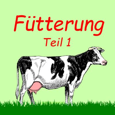 Grundlagen Fütterung - Teil 1