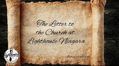 The Letter to Lighthouse Niagara - Andrew Spadzinski The Letter to Lighthouse Niagara - Andrew Spadzinski