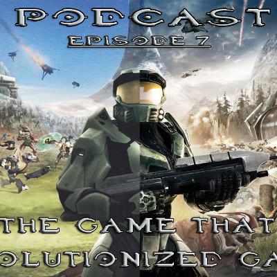 HaloTheorist Podcast Ep.7 (The game that revolutionized games)