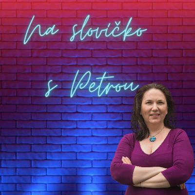 Na slovíčko s Petrou (host Jitka Pekárková)