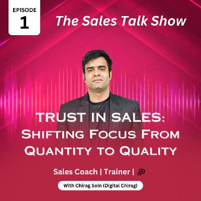 Trust in Sales : Shifting Focus from Quantity to Quality