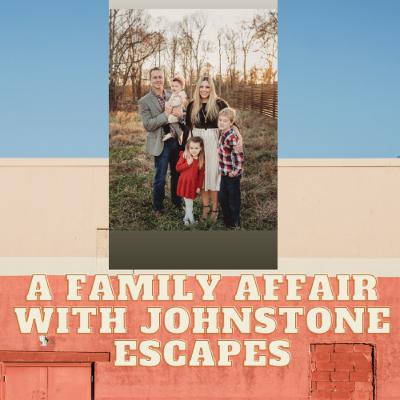 { ep 29} A family Affair with Johnston Escapes