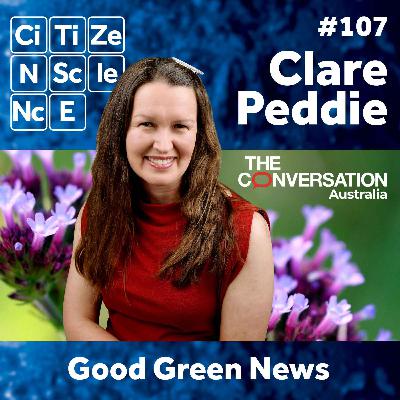 #107 - Clare Peddie | Good Green News | The Conversation
