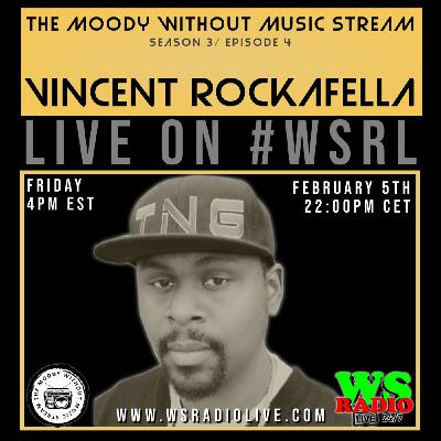 S3EP4 The Moody Without Music Stream - Vincent Rockafella
