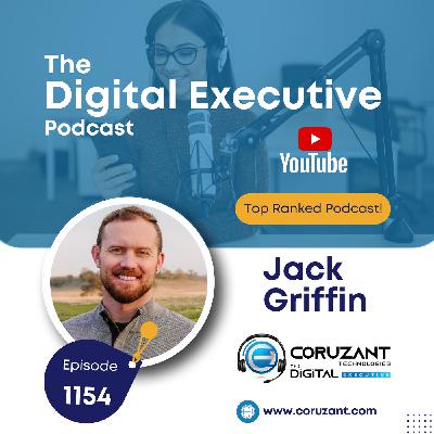 Illuminating Leadership: Jack Griffin on Storytelling, Humility & Transformative Communication | Ep 1154 Illuminating Leadership: Jack Griffin on Storytelling, Humility & Transformative Communication | Ep 1154