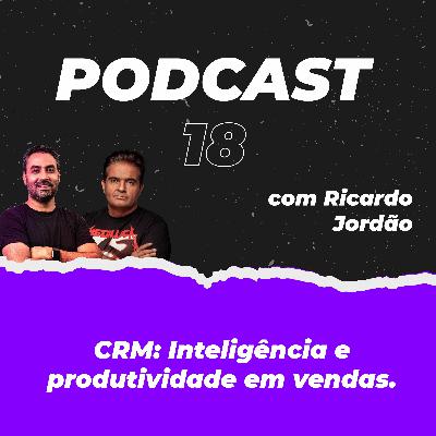 Café com CRM #18 -- CRM: Inteligência e produtividade em vendas. | com Ricardo Jordão Café com CRM #18 -- CRM: Inteligência e produtividade em vendas. | com Ricardo Jordão
