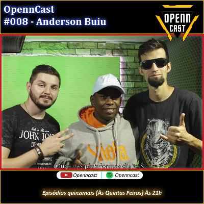 Openncast #008 - Anderson Buiu