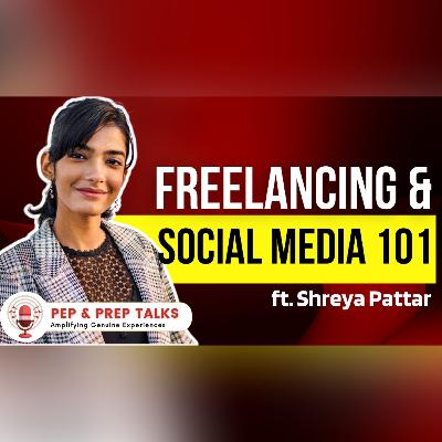 Freelancing & Social Media 101 ft. Shreya Pattar | Episode 08 - Breaking Down Careers