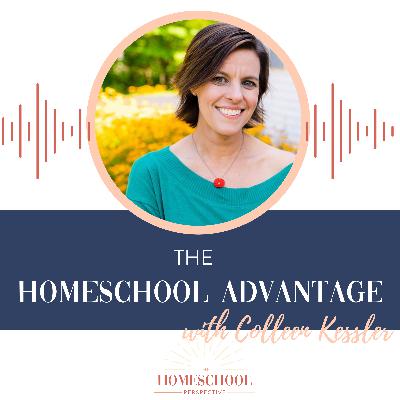 The Homeschool Advantage with Colleen Kessler