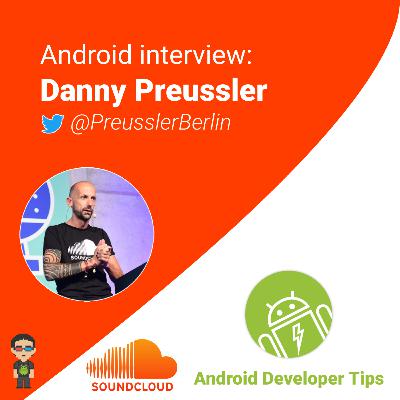 Android interview — Danny Preussler (@PreusslerBerlin)