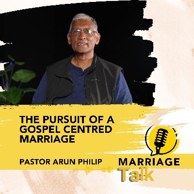 The Pursuit of a Gospel Centred Marriage